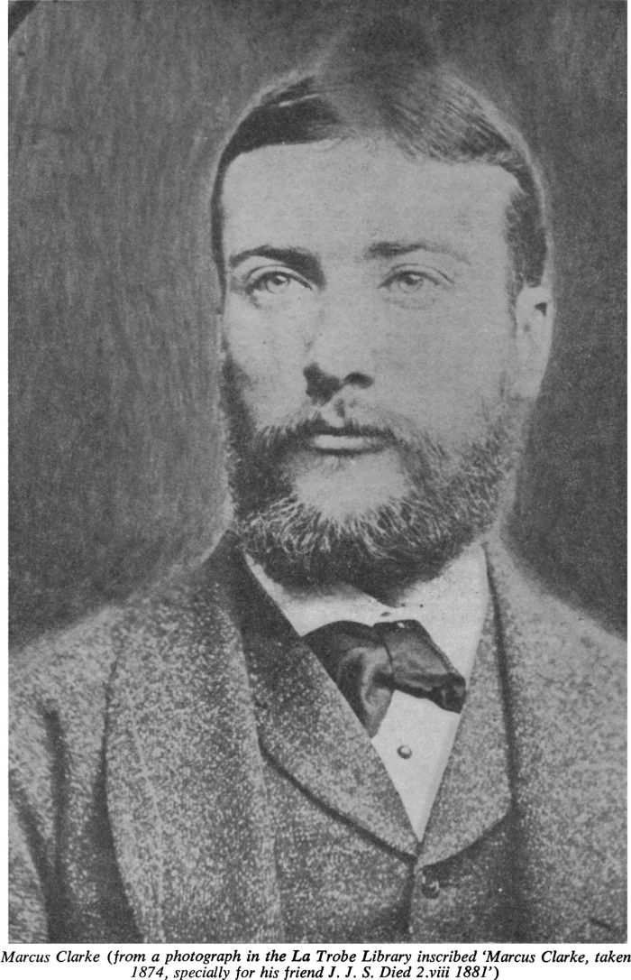 Marcus Clarke (from a photograph in the La Trobe Library inscribed ‘Marcus Clarke, taken 1874, specially for his friend J. J S. Died 2.viii 1881’). [photograph]