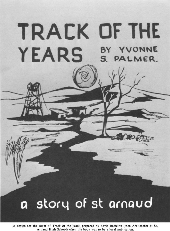 A design for the cover of Track of the years: a story of St Arnaud by Yvonne S. Palmer, prepared by Kevin Brereton (then Art teacher at St. Arnaud High School) when the book was to be a local publication. [book cover]