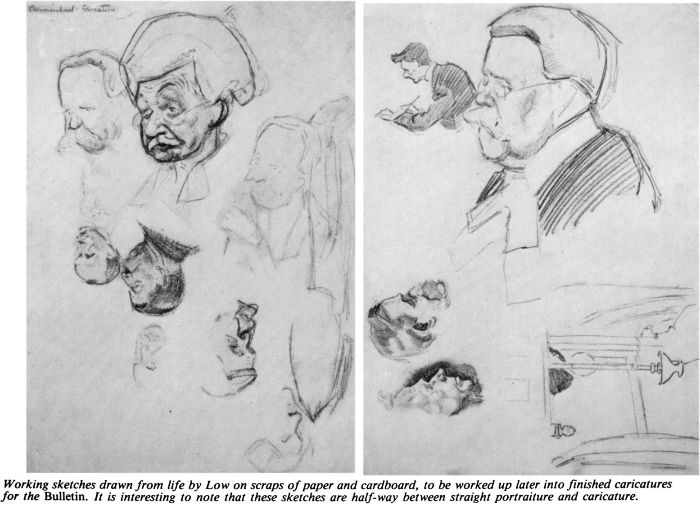 Working sketches drawn from life by Low [David Low] on scraps of paper and cardboard, to be worked up later into finished caricatures for the Bulletin. It is interesting to note that these sketches are half-way between straight portraiture and caricature. [drawing]