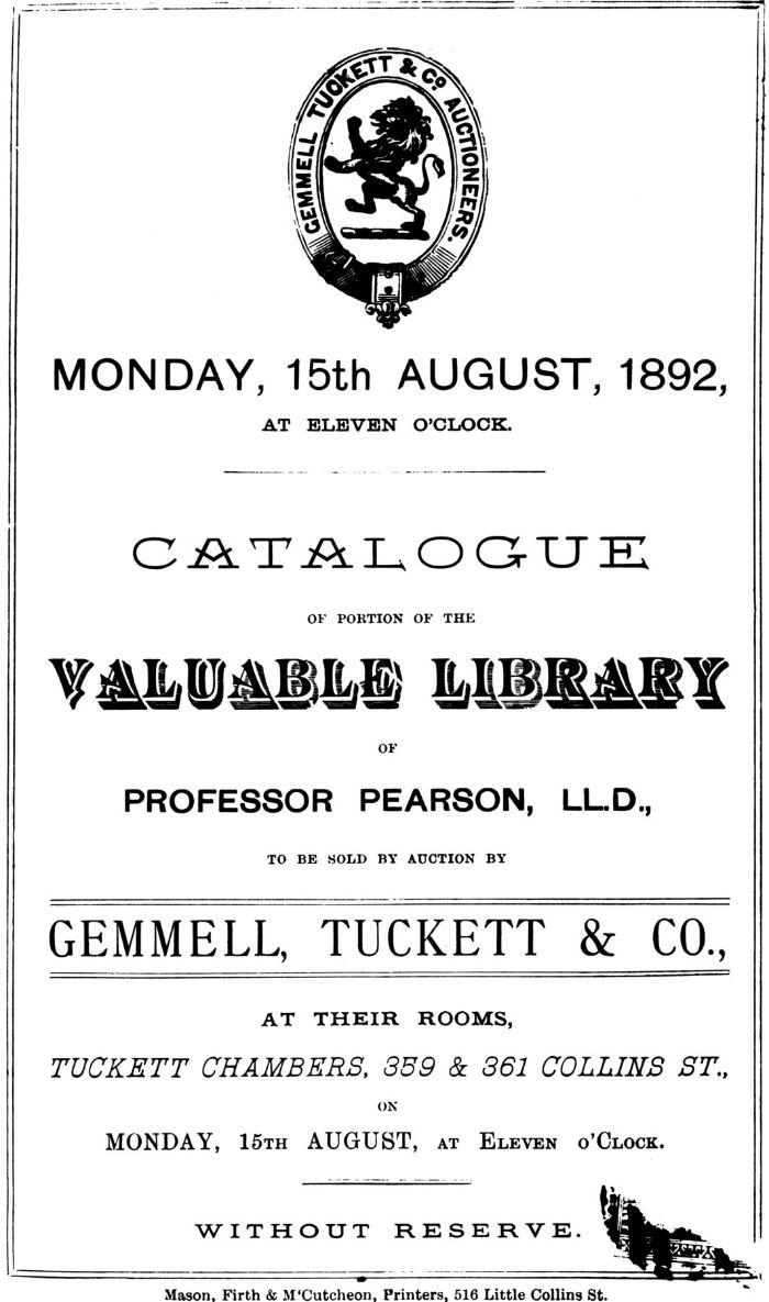 Facsimile of Auction Catalogue of Portion of the Library of C. H. Pearson, at Gemmell, Tuckett & Co., 359 & 361 Collins St on 15 August 1892. [catalogue]