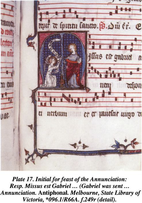Plate 17. Initial for feast of the Annunciation: Resp. Missus est Gabriel… (Gabriel was sent…) Annunciation. Antiphonal. Melbourne, State Library of Victoria, *096.1/R66A. f.249r (detail). [illuminated page]