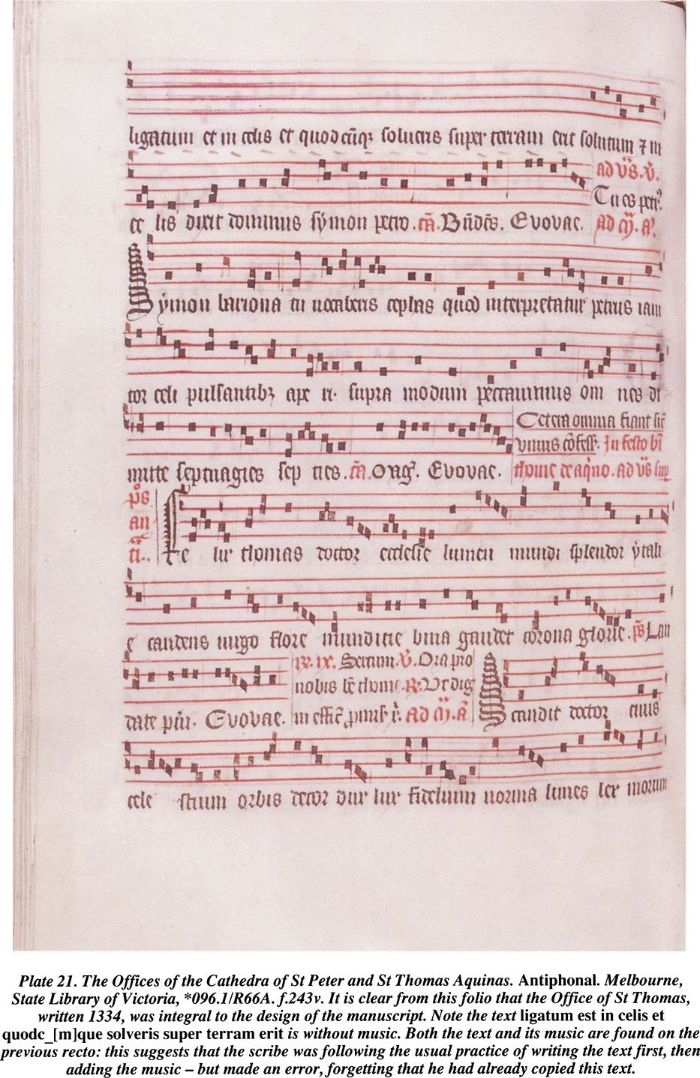 Plate 21. The Offices of the Cathedra of St Peter and St Thomas Aquinas. Antiphonal. c.1340. Melbourne, State Library of Victoria, *096.1/R66A. f.243v. It is clear from this folio that the Office of St Thomas, written 1334, was integral to the design of the manuscript. [illuminated page]