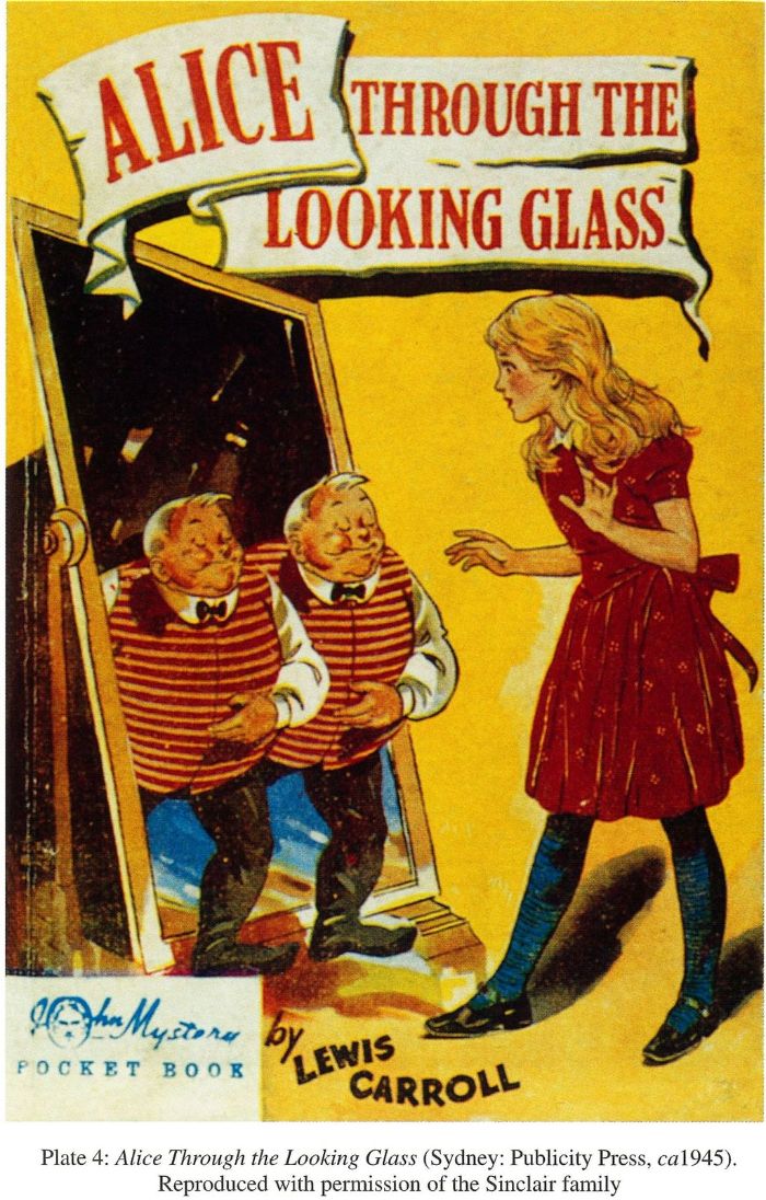 Plate 4: Alice Through the Looking Glass (Sydney: Publicity Press, ca 1945). Reproduced with permission of the Sinclair family. [cover]
