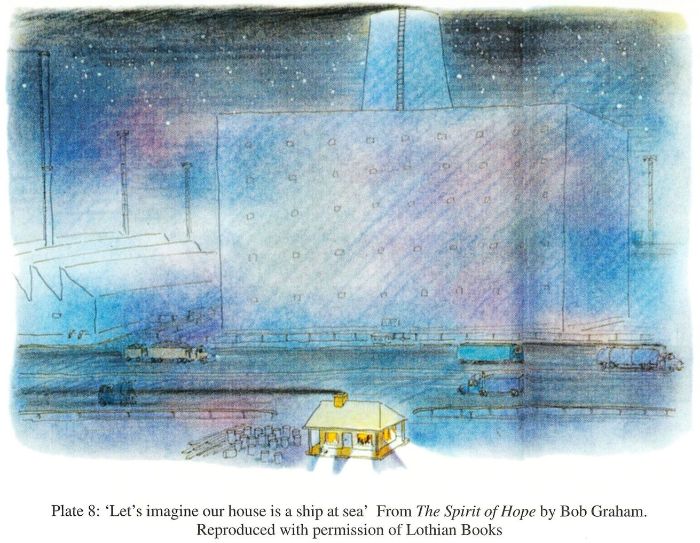 Plate 8: ‘Let’s imagine our house is a ship at sea’ From The Spirit of Hope by Bob Graham. Reproduced with permission of Lothian Books. [illustration]