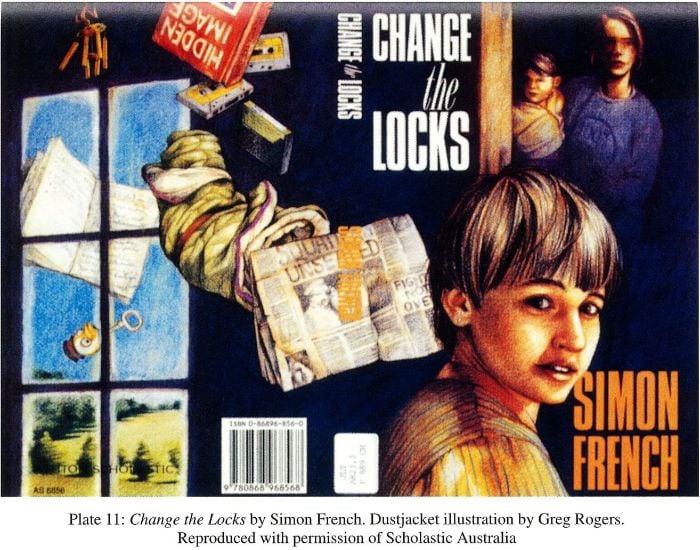 Plate 11: Change the Locks by Simon French. Dustjacket illustration by Greg Rogers. Reproduced with permission of Scholastic Australia [cover]