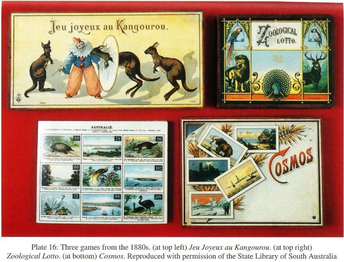 Plate 16: Three games from the 1880s. (at top left) Jeu Joyeux au Kangourou. (at top right) Zoological Lotto. (at bottom) Cosmos. Reproduced with permission of the State Library of South Australia.  [games]