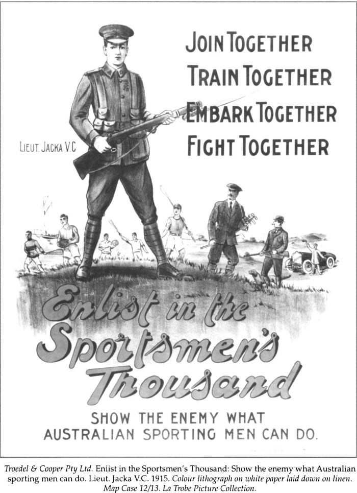 Troedel & Cooper Pty Ltd. Enlist in the Sportsmen’s Thousand: Show the enemy what Australian sporting men can do. Lieut. Jacka V.C. 1915. Colour lithograph on white paper laid down on linen. Map Case 12/13. La Trobe Picture Collection. [lithograph]