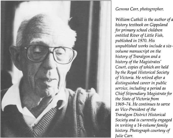 Photograph of William Cuthill. Gemma Carr, photographer. William Cuthill is the author a of history textbook on Gippsland for primary school children entitled River of Little Fish, published in 1970. [Photograph courtesy of Julie Carr] [photograph]