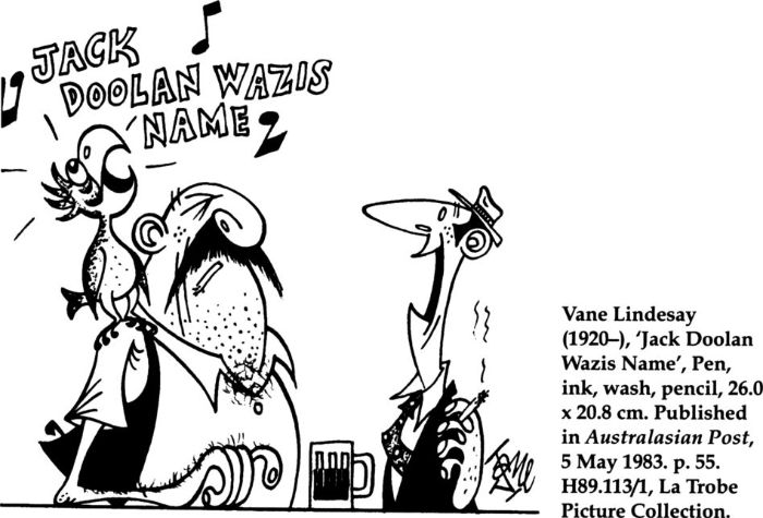 Vane Lindesay (1920–), ‘Jack Doolan Wazis Name’, Pen, ink, wash, pencil, 26.0 x 20.8cm. Published in Australasian Post, 5 May 1983. p.55. H89.113/1, La Trobe Picture Collection. [cartoon]
