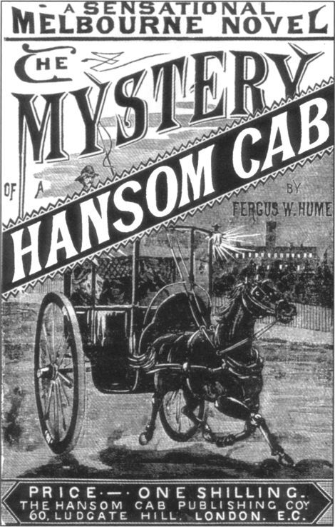 The Mystery of a Hansom Cab by Fergus W. Hume 'A Sensational Melbourne Novel ' Price - one shilling. The Hansom Cab Publishing COy. 60. Ludgate Hill. London. E.C. [book cover]