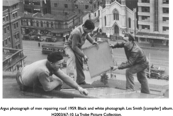 Bottom: Argus photograph of men repairing roof. 1959. Black and white photograph. Les Smith [compiler] album. H2003/67-10. La Trobe Picture Collection. [photograph]