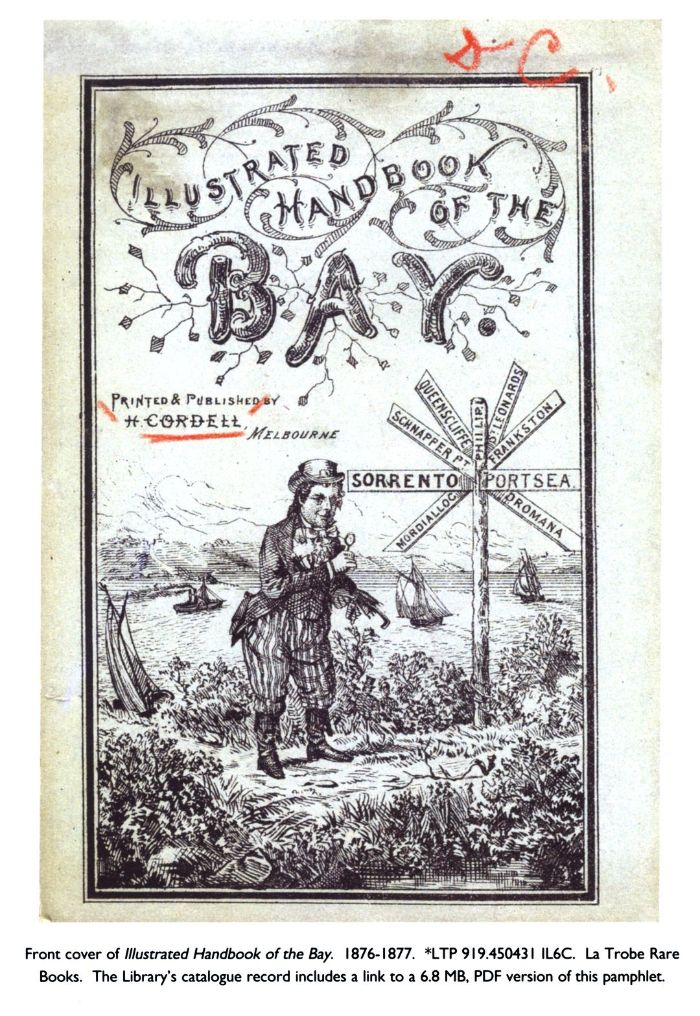 Front cover of Illustrated Handbook of the Bay. 1876-1877. *LTP 919.450431 IL6C. La Trobe Rare Books. The Library's catalogue record includes a link to a 6.8 MB, PDF version of this pamphlet. [guidebook front cover]