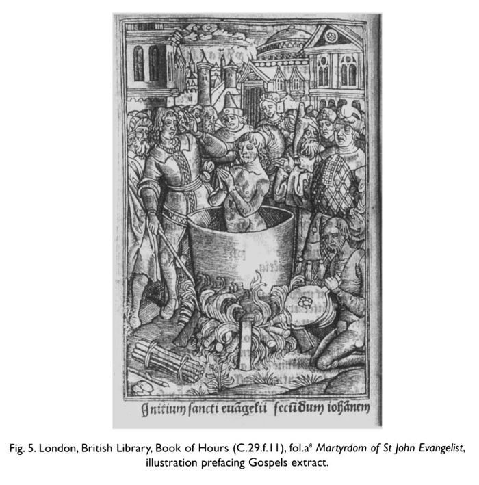 Fig. 5. London, British Library, Book of Hours (C.29.f.11), fol.a8 Martyrdom of St John Evangelist, illustration prefacing Gospels extract.