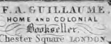 Fig. 4 The sticker of the bookseller, F. A. Guillaume in Redmond Barry’s copy of Paul and Virginia, London: John Sharpe, 1923. St Mary’s College. [bookseller sticker with text 'F.A. Guillaume, Home and Colonial Bookseller, Chester Square, London.']