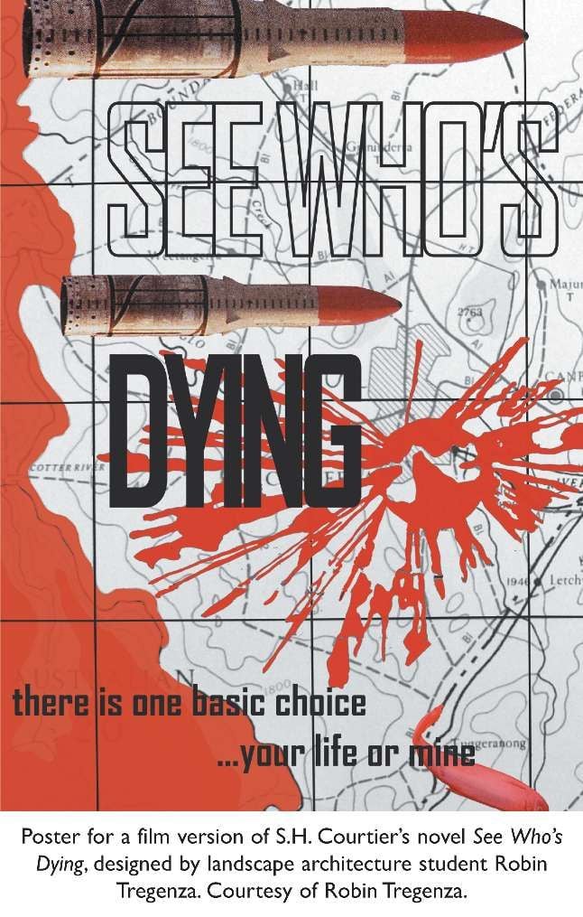 Poster for a film version of S.H. Courtier’s novel See Who’s Dying, designed by landscape architecture student Robin Tregenza. Courtesy of Robin Tregenza. [poster design]