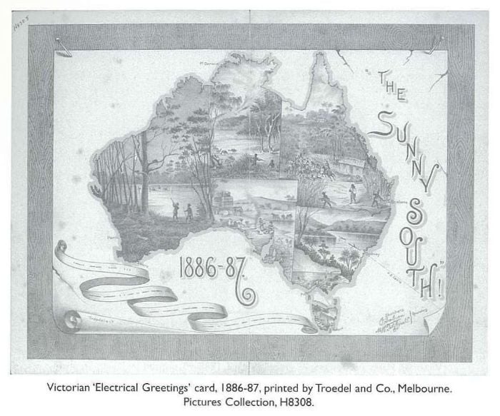 Victorian ‘Electrical Greetings’ card, 1886-87, printed by Troedel and Co., Melbourne. One-colour illustrations within map of Australia, with text 'The sunny south!'. Pictures Collection, H8308. [printed card]