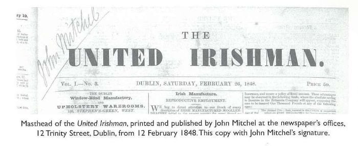 Masthead of the United Irishman, printed and published by John Mitchel at the newspaper’s offices, 12 Trinity Street, Dublin, from 12 February 1848. This copy with John Mitchel’s signature. [newspaper masthead]