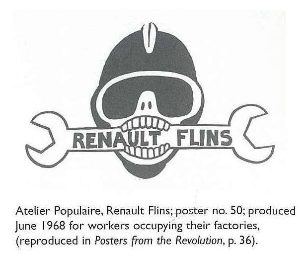 Atelier Populaire, Renault Flins; poster no. 50; produced June 1968 for workers occupying their factories, (reproduced in Posters from the Revolution, p. 36). [poster]