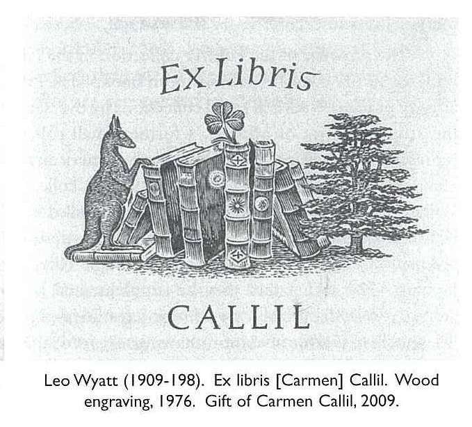 Leo Wyatt (1909-198). Ex libris [Carmen] Callil. Wood engraving, 1976. Gift of Carmen Callil, 2009.  [book plate]