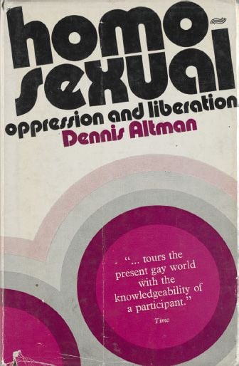 Cover of the first edition (1971) of Dennis Altman’s ground breaking Homosexual: oppression and liberation. [Book cover]