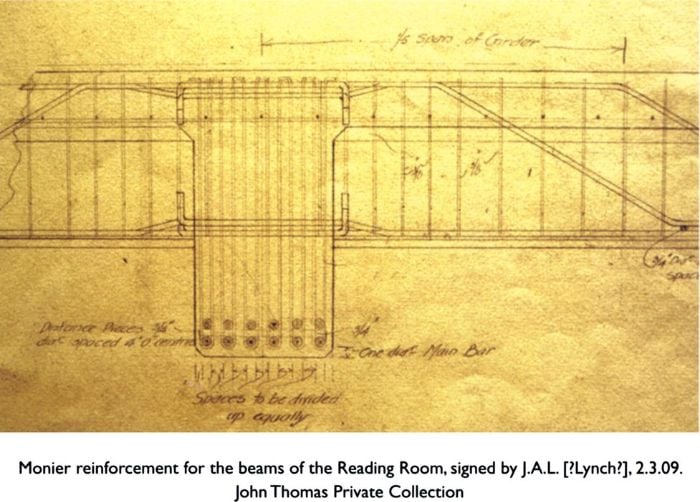 Top: Monier reinforcement for the beams of the Reading Room, signed by J.A.L. [?Lynch?], 2.3.09. John Thomas Private Collection. [plan]